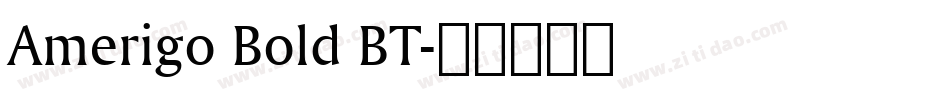Amerigo Bold BT字体转换